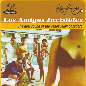 los_amigos_invisibles-the_new_sound_of_venezuelan_gozadera-frontal